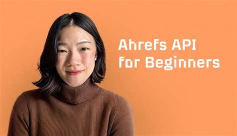 ahrefs course|Learn Ahrefs API: A beginner course.